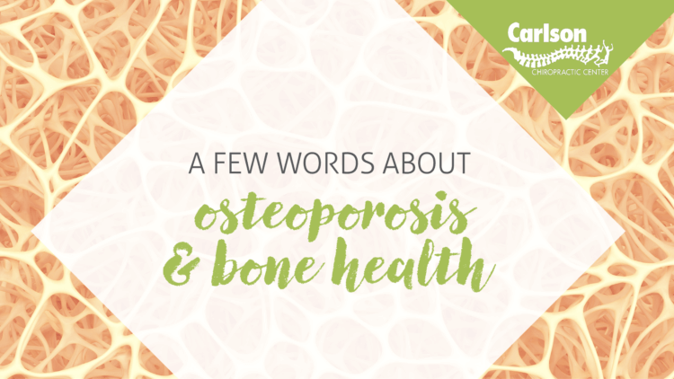 A Few Words About Osteoporosis and Bone Health