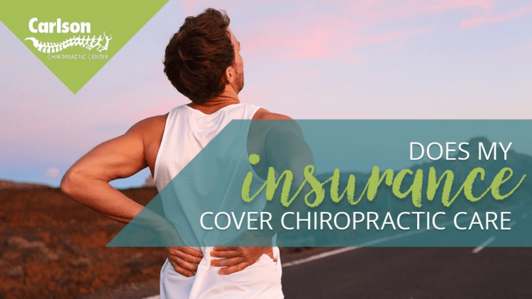 Does My Insurance Cover Chiropractic Care?