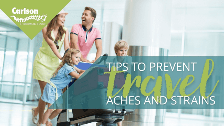 Chiropractic Tips to Prevent Travel Aches and Strains